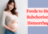 Foods to Heal Subchorionic Hemorrhage