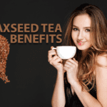 7 Incredible Flaxseed Tea Benefits for Your Health in 2024