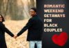 Romantic Weekend Getaways For Black Couples