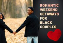 Romantic Weekend Getaways For Black Couples