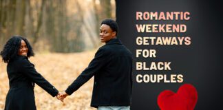 Romantic Weekend Getaways For Black Couples