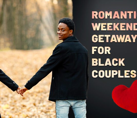 Romantic Weekend Getaways For Black Couples