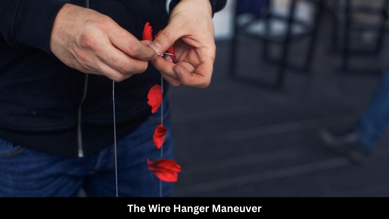 The Wire Hanger Maneuver
