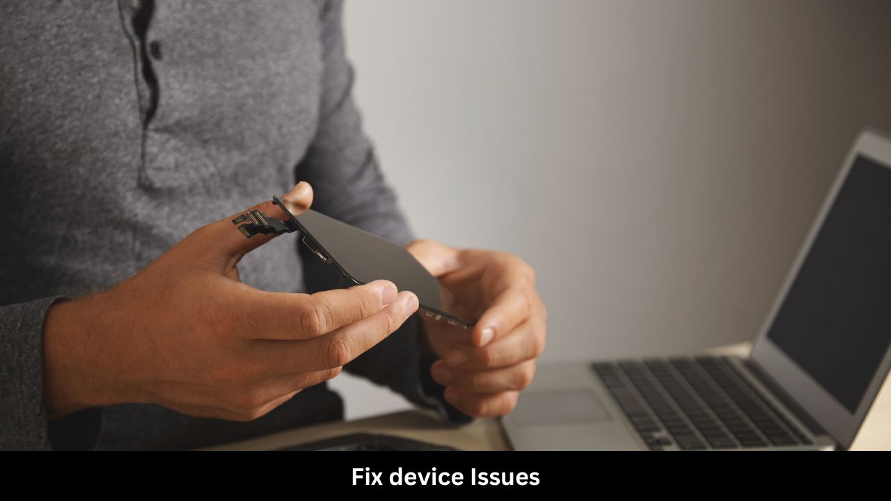 fix device issues
