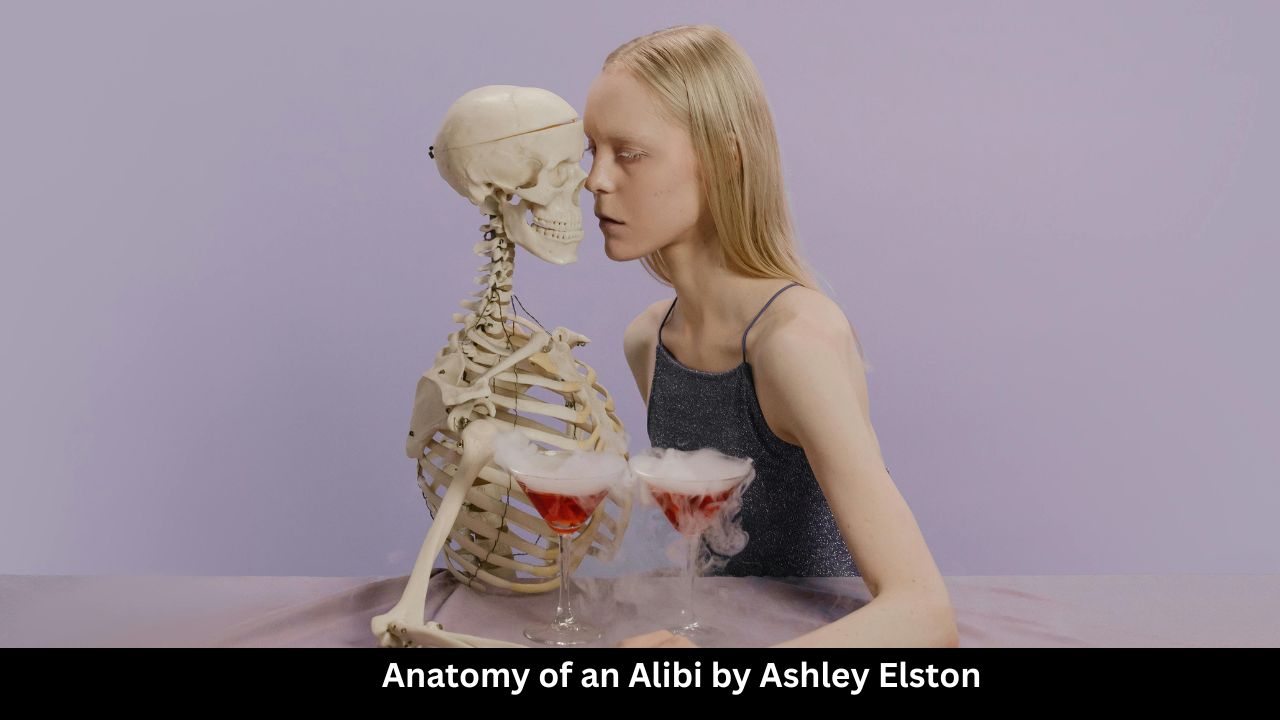 Anatomy of an Alibi by Ashley Elston
