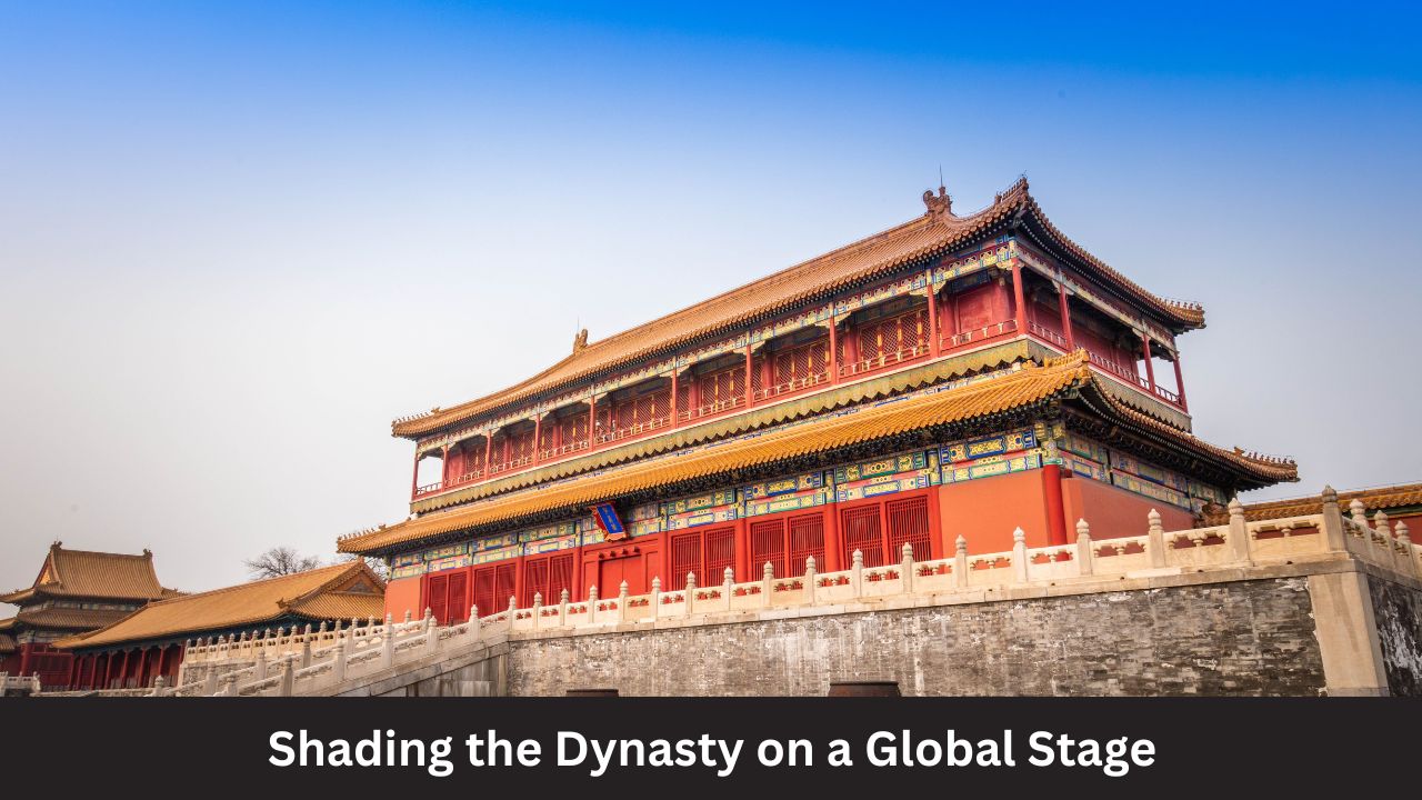 Shading the Dynasty on a Global Stage